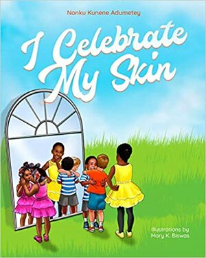 I Celebrate My Skin by Nonku Kunene Adumetey