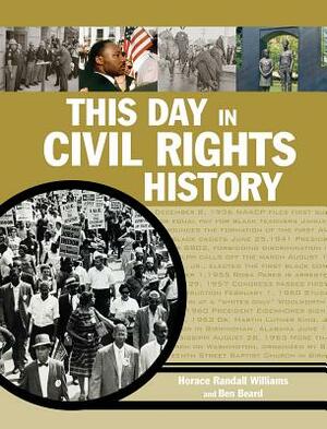 This Day in Civil Rights History by Horace Randall Williams, Ben Beard