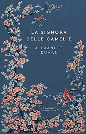 La signora delle camelie (Storie senza tempo) by Alexandre Dumas Jr.