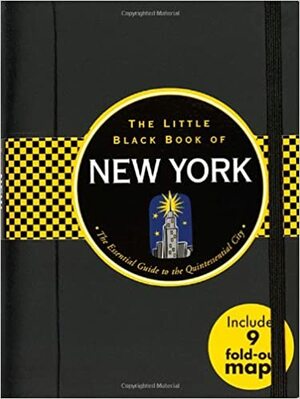The Little Black Book of New York: The Essential Guide to the Quintessential City by Ben Gibbard