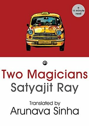 Two Magicians by Satyajit Ray by Arunava Sinha