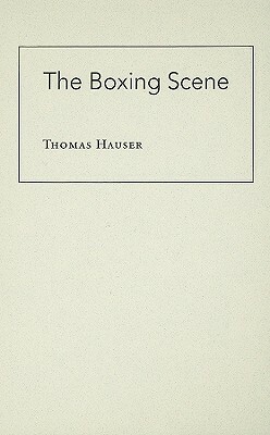 The Boxing Scene by Thomas Hauser