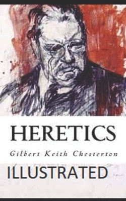 Heretics Illustrated by G.K. Chesterton