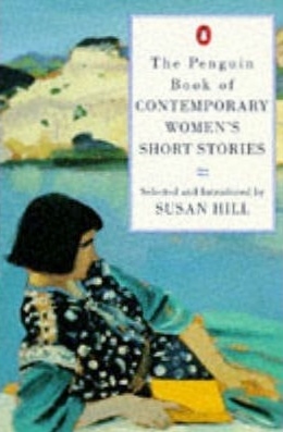 The Penguin Book of Contemporary Women's Short Stories by Susan Hill