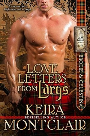 Love Letters from Largs: Brodie and Celestina by Keira Montclair