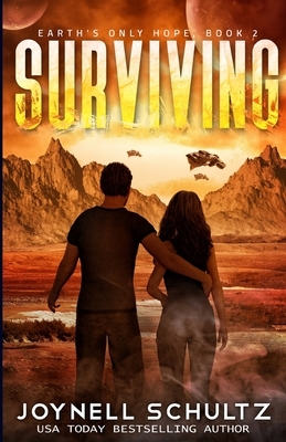 Surviving: An Apocalyptic Science Fiction Adventure Series by Joynell Schultz