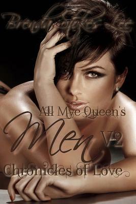 All Mye Queen's Men, Chronicles of Love- V2 by Brenda Stokes Lee
