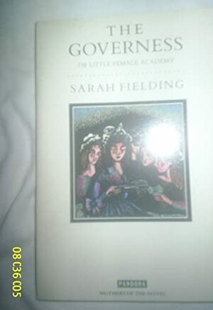 The Governess; or, Little Female Academy by Sarah Fielding