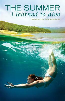 The Summer I Learned to Dive by Shannon McCrimmon