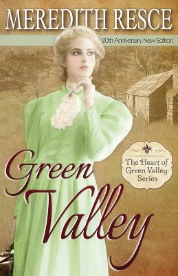 Green Valley by Meredith E. Resce