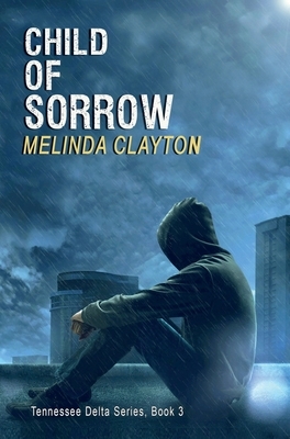 Child of Sorrow by Melinda Clayton