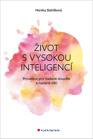 Život s vysokou inteligencí by Monika Stehlíková