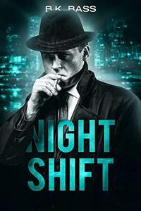 Night Shift by B.K. Bass