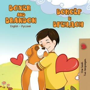 Boxer and Brandon: English Russian Bilingual Edition by Kidkiddos Books, Inna Nusinsky