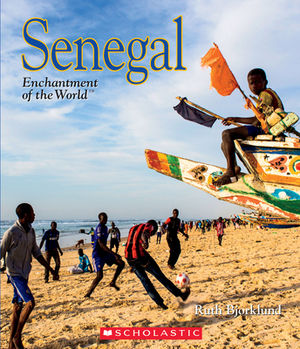 Senegal (Enchantment of the World) by Ruth Bjorklund