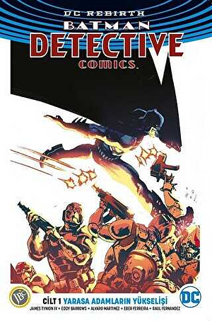Batman Rebirth Dedektif Hikayeleri Cilt 1 : Yarasa Adamların Yükselişi by Aslı Dağlı, James Tynion IV