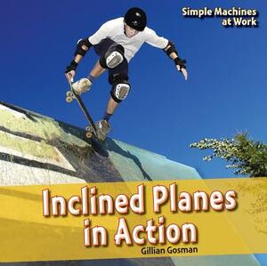 Inclined Planes in Action by Gillian Gosman