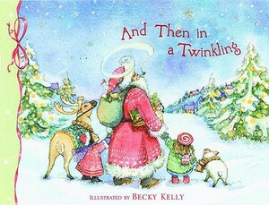 And Then in a Twinkling by Becky Kelly