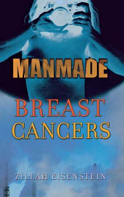 Manmade Breast Cancers by Zillah Eisenstein