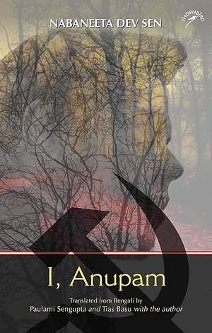 I, Anupam by Nabaneeta Dev Sen