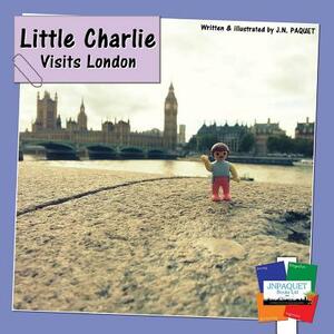 Little Charlie Visits London by J. N. Paquet