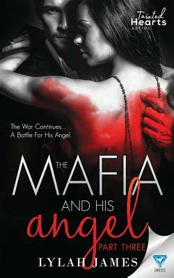 The Mafia and His Angel Part 3 by Lylah James