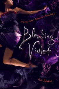 Bleeding Violet by Dia Reeves