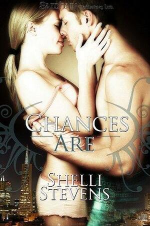 Chances Are by Shelli Stevens