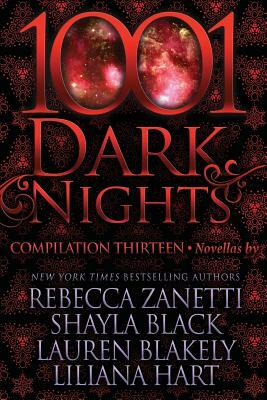 1001 Dark Nights: Compilation Thirteen by Liliana Hart, Lauren Blakely, Shayla Black
