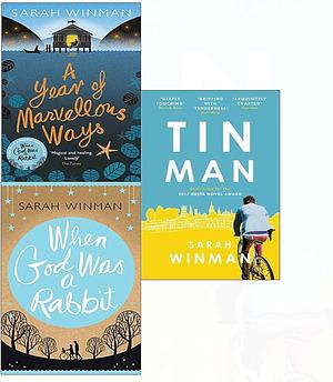 Tin man[mass market paperback], a year of marvellous ways, when god was a rabbit 3 books set by Sarah Winman