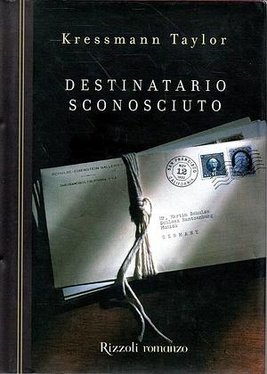 Destinatario sconosciuto by Kathrine Kressmann Taylor