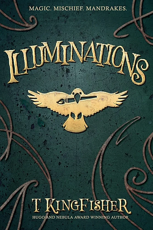 Illuminations by T. Kingfisher