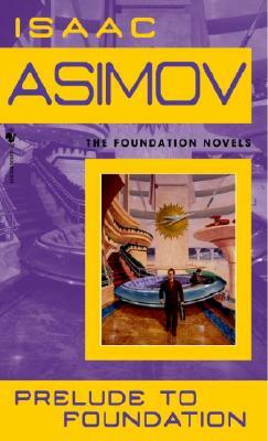 Prelude to Foundation by Isaac Asimov