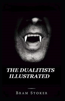 The Dualitists Illustrated by Bram Stoker