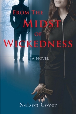 From the Midst of Wickedness by Nelson Cover