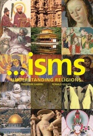 Isms: Understanding Religion by Theodore Gabriel, Ronald Geaves