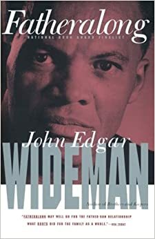 Fatheralong: A Meditation on Fathers and Sons, Race and Society by John Edgar Wideman