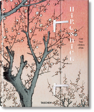 Hiroshige. Cent Vues Célèbres d'Edo by Melanie Trede, Lorenz Bichler