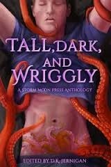 Tall, Dark, and Wriggly by Gryvon, D.K. Jernigan, Ellis Kincaide, Angelia Sparrow, Peter Hansen