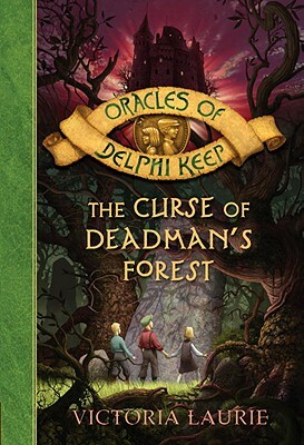 The Curse of Deadman's Forest by Victoria Laurie