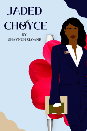 Jaded Choyce by Shaynuh Sloane