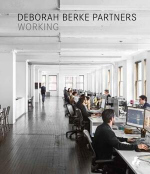 Working: Deborah Berke Partners by Deborah Berke