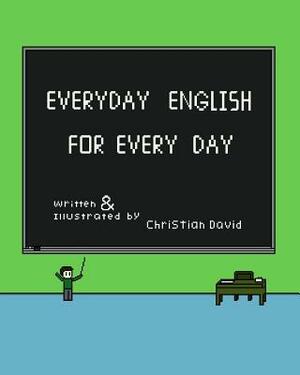 Everyday English for Every Day: Black and White Version by Christian David