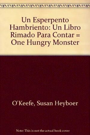 Un Esperpento Hambriento: Un Libro Rimado Para Contar by Susan Heyboer O'Keefe