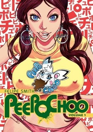 Peepo Choo, Volume 1 by Felipe Smith