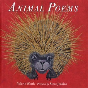 Animal Poems by Valerie Worth, Steve Jenkins