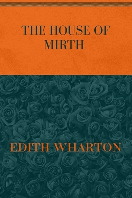 The House of Mirth: Special Version by Edith Wharton