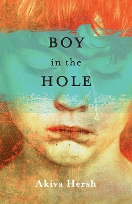 Boy in the Hole by Akiva Hersh