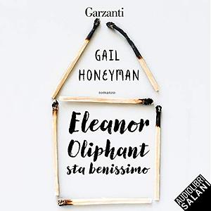 Eleanor Oliphant sta benissimo by Gail Honeyman