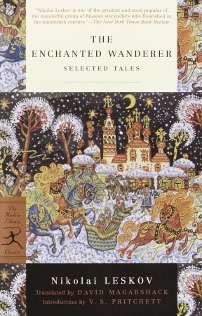 The Enchanted Wanderer: Selected Tales by David Magarshack, V.S. Pritchett, Walter Benjamin, Tommaso Landolfi, Nikolai Leskov